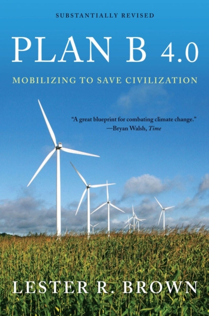 Plan B 4.0 : Mobilizing to Save Civilization, Paperback / softback Book