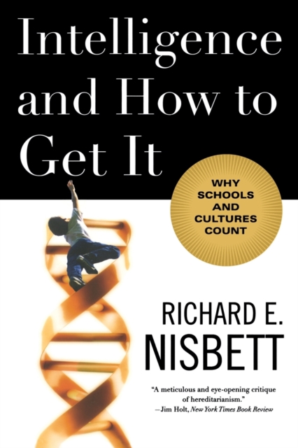 Intelligence and How to Get It : Why Schools and Cultures Count, Paperback / softback Book