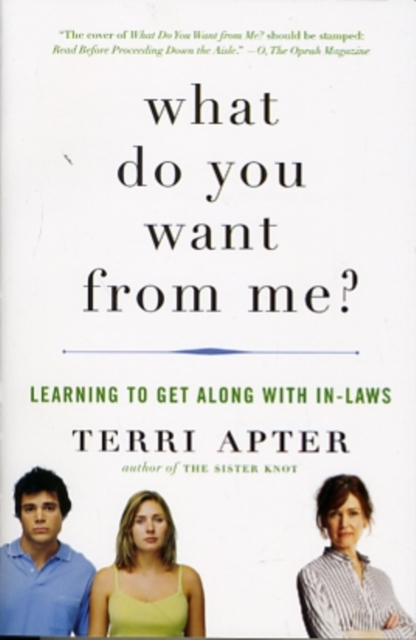 What Do You Want from Me? : Learning to Get Along with In-Laws, Paperback / softback Book