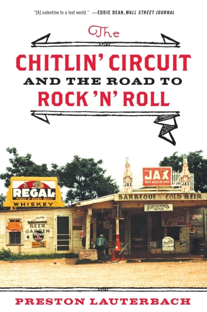 The Chitlin' Circuit : And the Road to Rock 'n' Roll, Paperback / softback Book