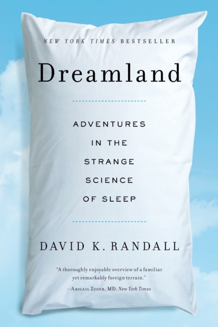 Dreamland : Adventures in the Strange Science of Sleep, Paperback / softback Book