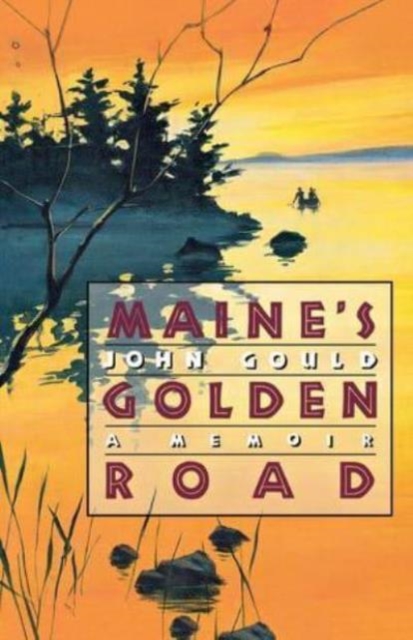Maine's Golden Road : A Memoir, Paperback / softback Book