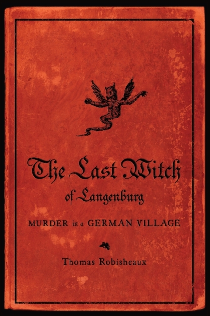 The Last Witch of Langenburg : Murder in a German Village, Paperback / softback Book