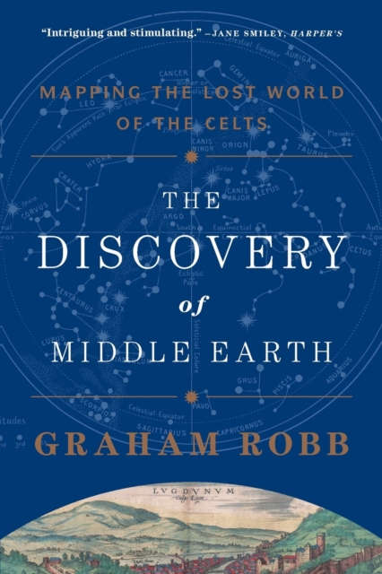 The Discovery of Middle Earth - Mapping the Lost World of the Celts, Paperback Book