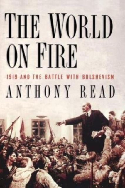The World on Fire : 1919 and the Battle with Bolshevism, Paperback / softback Book