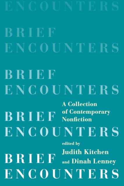 Brief Encounters : A Collection of Contemporary Nonfiction, Paperback / softback Book