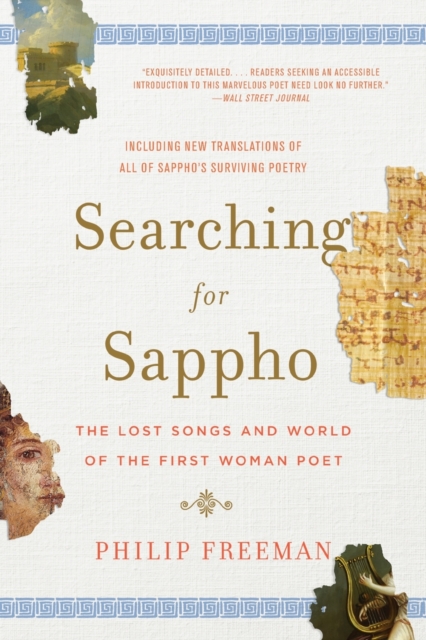 Searching for Sappho : The Lost Songs and World of the First Woman Poet, Paperback / softback Book