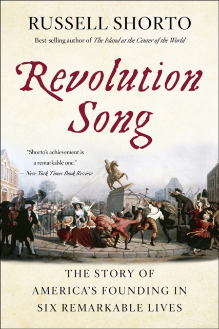 Revolution Song : The Story of America's Founding in Six Remarkable Lives, Paperback / softback Book