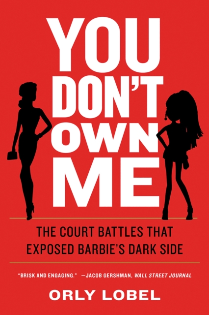 You Don't Own Me : The Court Battles That Exposed Barbie's Dark Side, Paperback / softback Book