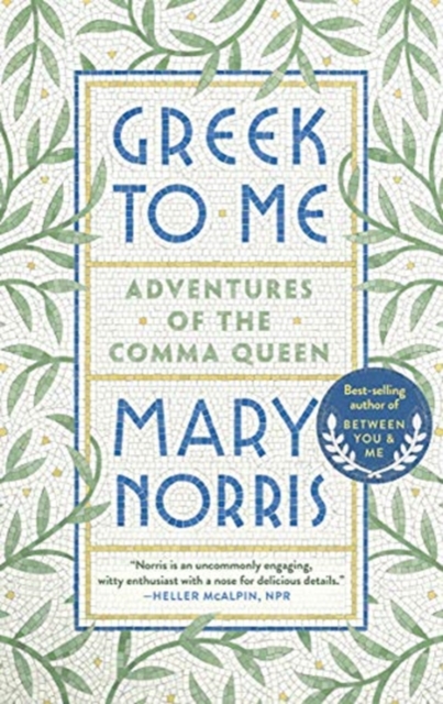 Greek to Me : Adventures of the Comma Queen, Paperback / softback Book