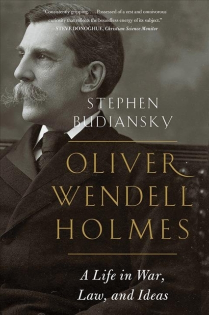 Oliver Wendell Holmes - A Life in War, Law, and Ideas, Paperback Book