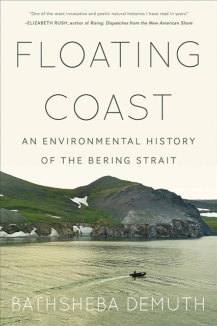 Floating Coast : An Environmental History of the Bering Strait, Paperback / softback Book