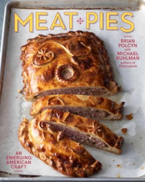 Meat Pies : An Emerging American Craft, Hardback Book