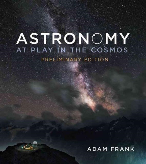 Astronomy : At Play in the Cosmos, Paperback Book