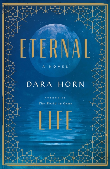 Eternal Life : A Novel, Hardback Book