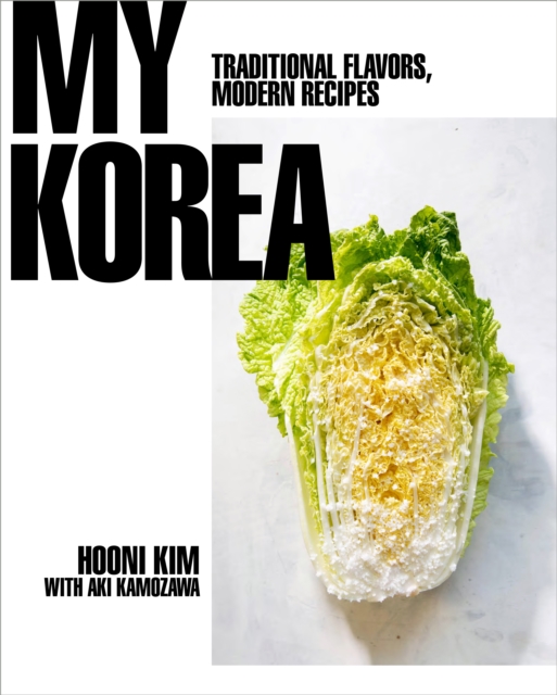 My Korea : Traditional Flavors, Modern Recipes, EPUB eBook
