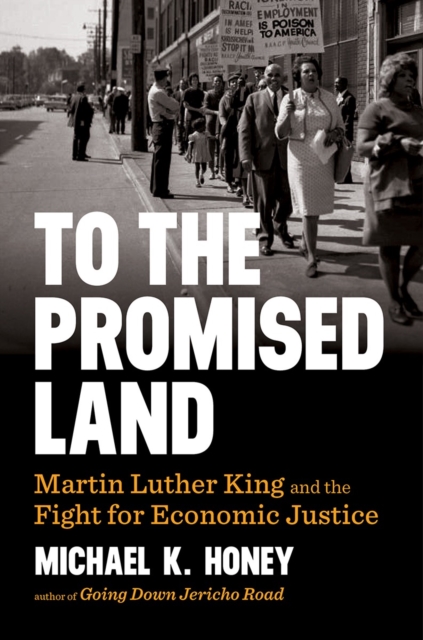 To the Promised Land : Martin Luther King and the Fight for Economic Justice, Hardback Book