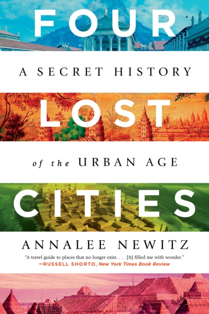 Four Lost Cities : A Secret History of the Urban Age, EPUB eBook
