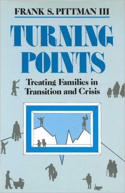 Turning Points : Treating Families in Transition and Crisis, Hardback Book