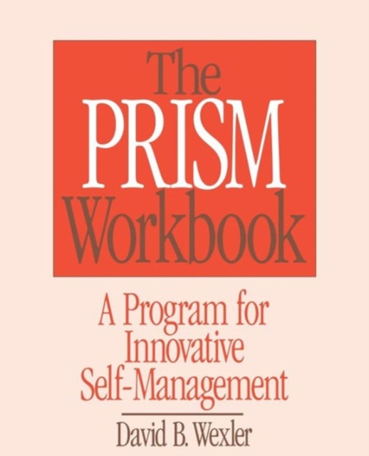 The PRISM Workbook : A Program for Innovative Self-Management, Paperback / softback Book