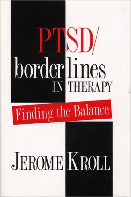 PTSD/Borderlines in Therapy : Finding the Balance, Hardback Book