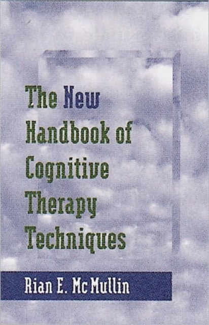 The New Handbook of Cognitive Therapy Techniques, Hardback Book