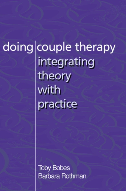 Doing Couple Therapy : Integrating Theory with Practice, Paperback / softback Book