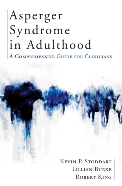 Asperger Syndrome in Adulthood : A Comprehensive Guide for Clinicians, Hardback Book