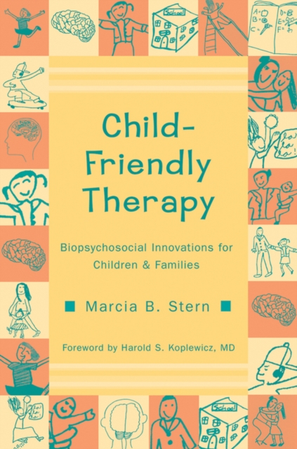 Child-Friendly Therapy : Biopsychosocial Innovations for Children and Families, Paperback / softback Book