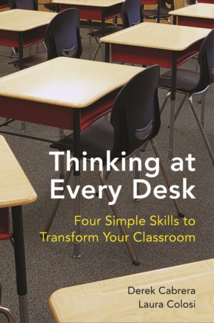 Thinking at Every Desk : Four Simple Skills to Transform Your Classroom, Paperback / softback Book
