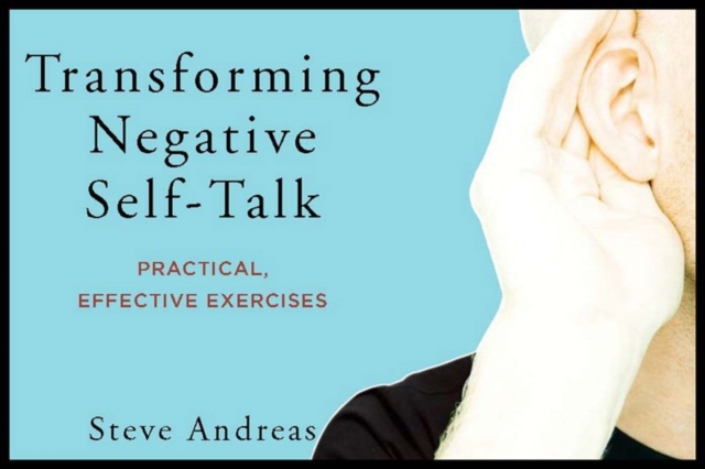 Transforming Negative Self-Talk : Practical, Effective Exercises, Paperback / softback Book