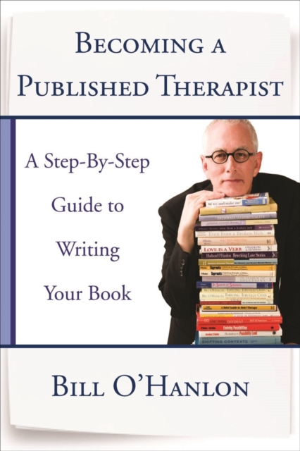 Becoming a Published Therapist : A Step-by-Step Guide to Writing Your Book, Paperback / softback Book