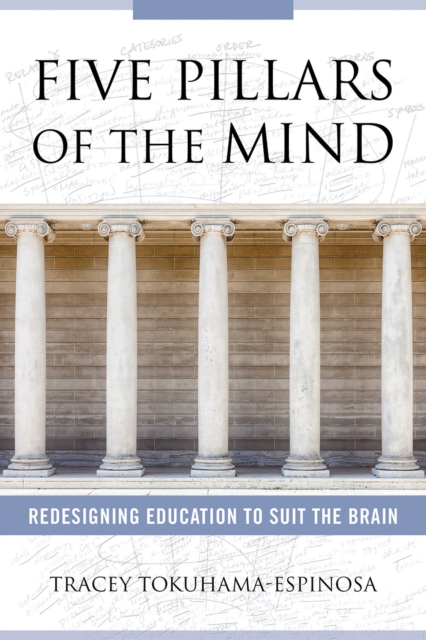 Five Pillars of the Mind : Redesigning Education to Suit the Brain, Paperback / softback Book