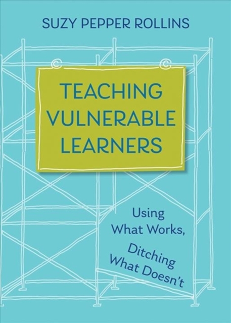 Teaching Vulnerable Learners : Strategies for Students who are Bored, Distracted, Discouraged, or Likely to Drop Out, Paperback / softback Book