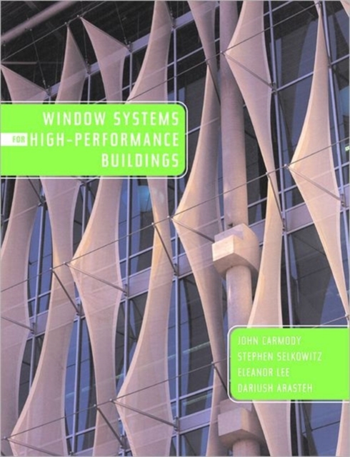 Window Systems for High-Performance Buildings, Hardback Book