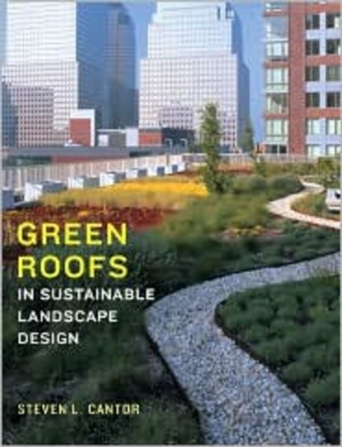 Green Roofs in Sustainable Landscape Design, Hardback Book