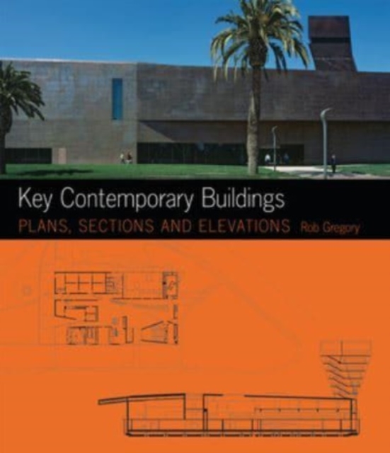 Key Contemporary Buildings : Plans, Sections and Elevation, Paperback Book
