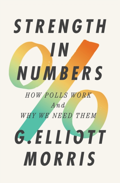 Strength in Numbers : How Polls Work and Why We Need Them, EPUB eBook