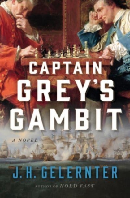 Captain Grey's Gambit : A Novel, Hardback Book