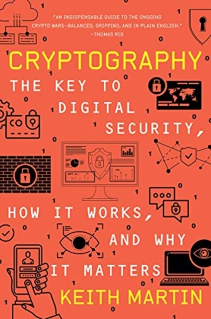 Cryptography : The Key to Digital Security, How It Works, and Why It Matters, Paperback / softback Book