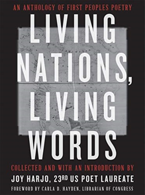 Living Nations, Living Words : An Anthology of First Peoples Poetry, Paperback / softback Book