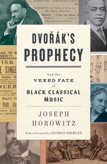 Dvorak's Prophecy : And the Vexed Fate of Black Classical Music, EPUB eBook