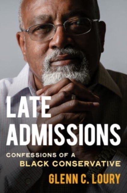 Late Admissions : Confessions of a Black Conservative, Hardback Book