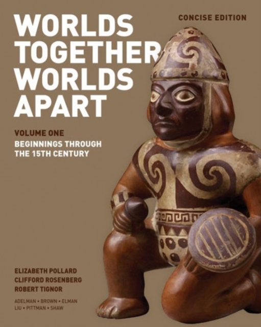 Worlds Together, Worlds Apart : A History of the World: From the Beginnings of Humankind to the Present, Mixed media product Book