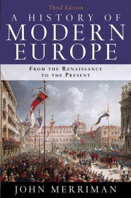 A History of Modern Europe : From the Renaissance to the Present, Paperback / softback Book