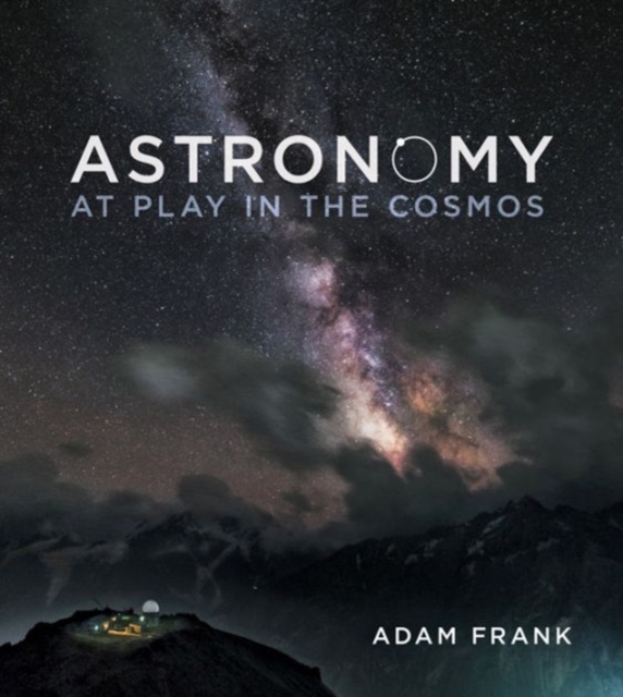 Astronomy : At Play in the Cosmos, Mixed media product Book