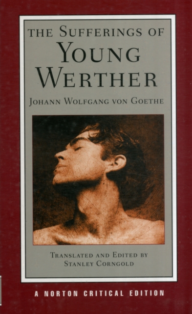 The Sufferings of Young Werther : A Norton Critical Edition, Paperback / softback Book