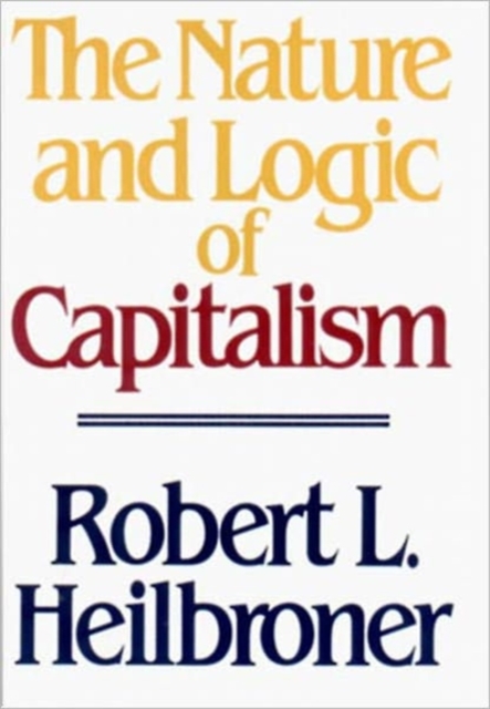 The Nature and Logic of Capitalism, Paperback / softback Book