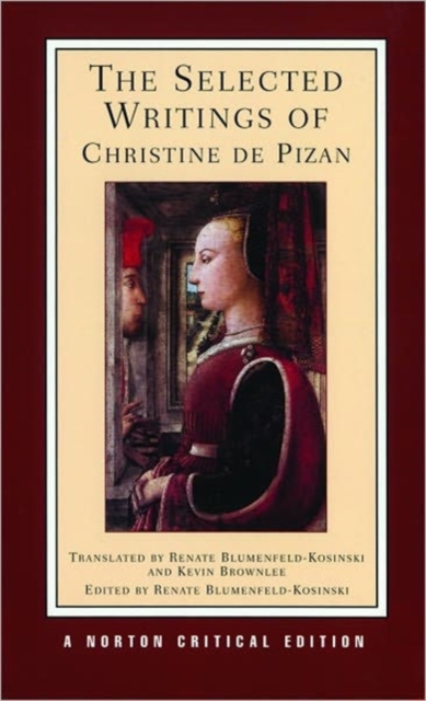 The Selected Writings of Christine de Pizan : A Norton Critical Edition, Paperback / softback Book