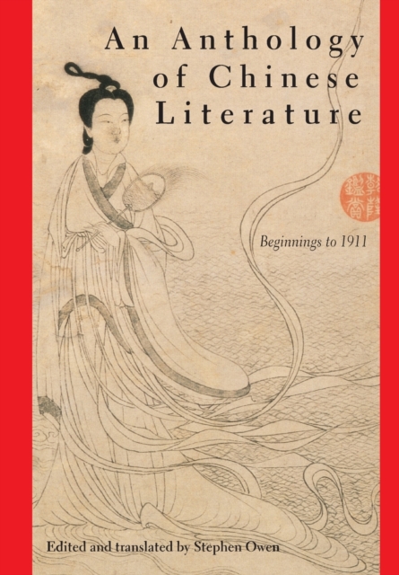 An Anthology of Chinese Literature : Beginnings to 1911, Paperback / softback Book